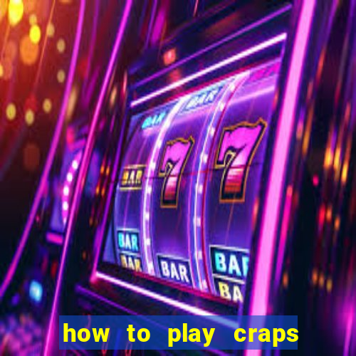 how to play craps at casino