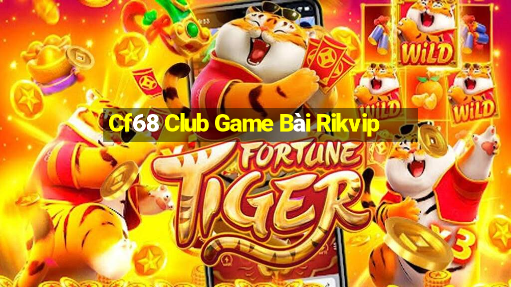 Cf68 Club Game Bài Rikvip