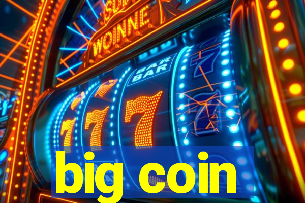 big coin