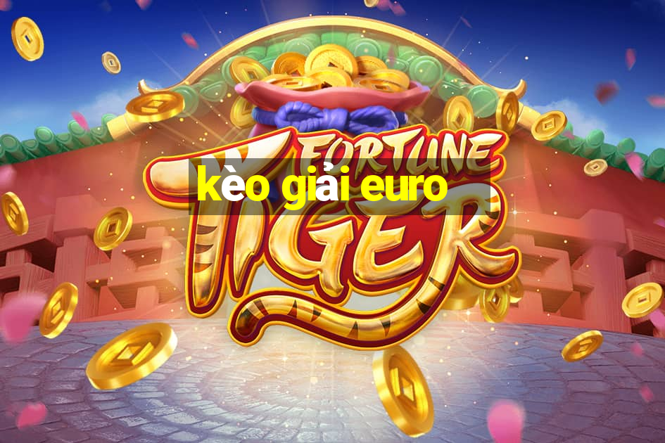 kèo giải euro