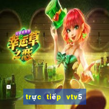 trực tiếp vtv5 world cup hôm nay