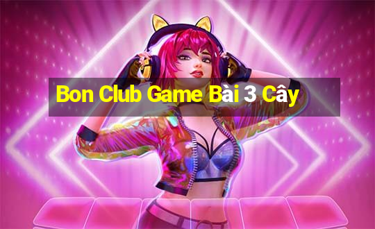 Bon Club Game Bài 3 Cây