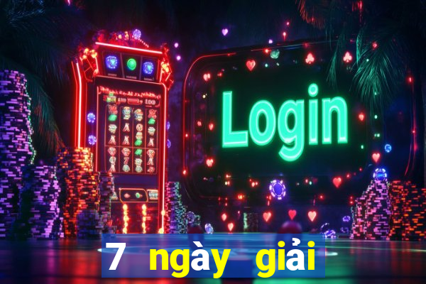 7 ngày giải trí trực tuyến