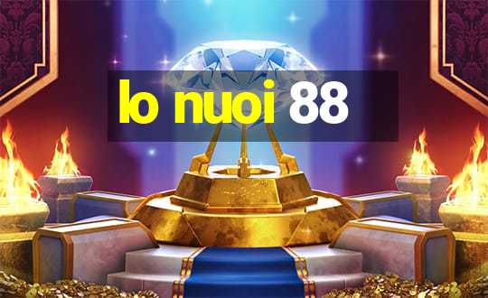 lo nuoi 88