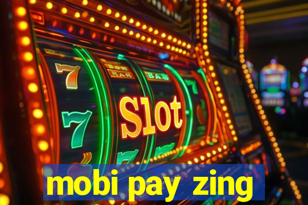 mobi pay zing