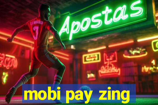 mobi pay zing