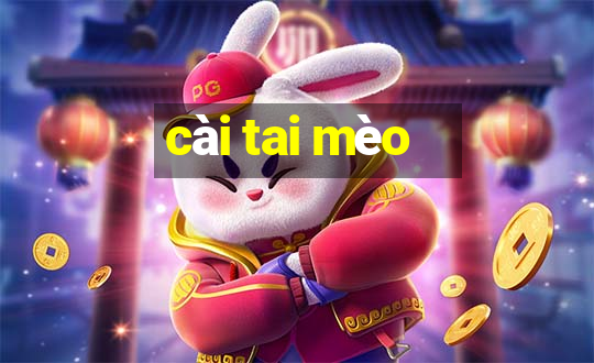 cài tai mèo