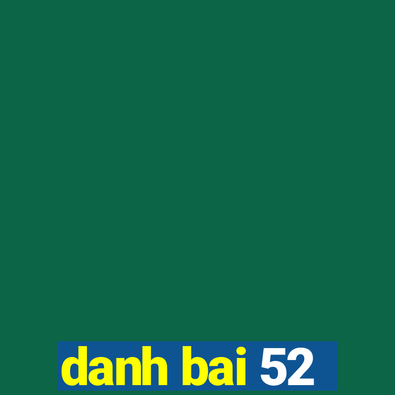 danh bai 52