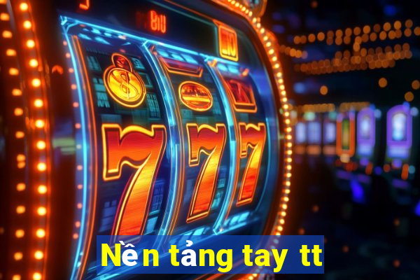 Nền tảng tay tt