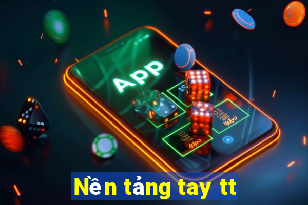 Nền tảng tay tt