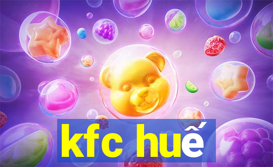 kfc huế