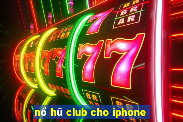 nổ hũ club cho iphone