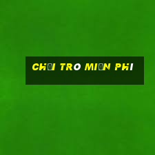 chơi trò miễn phí