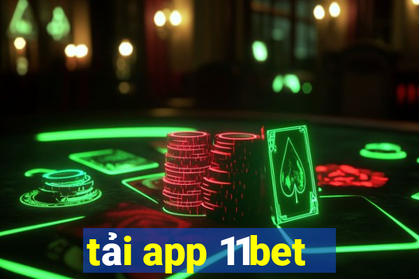 tải app 11bet