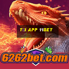 tải app 11bet