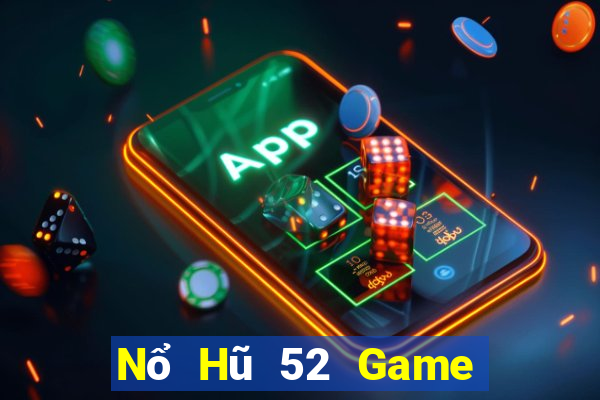 Nổ Hũ 52 Game Bài B52 Đổi Thưởng 2021