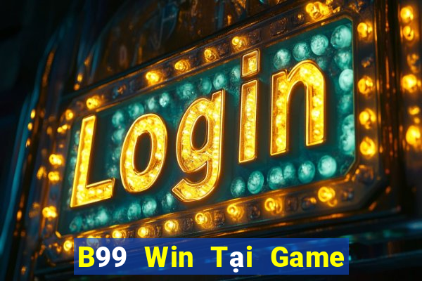 B99 Win Tại Game Bài Đổi Thưởng Sinh Tử