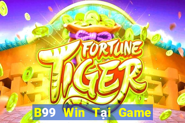 B99 Win Tại Game Bài Đổi Thưởng Sinh Tử