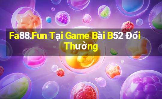 Fa88.Fun Tại Game Bài B52 Đổi Thưởng