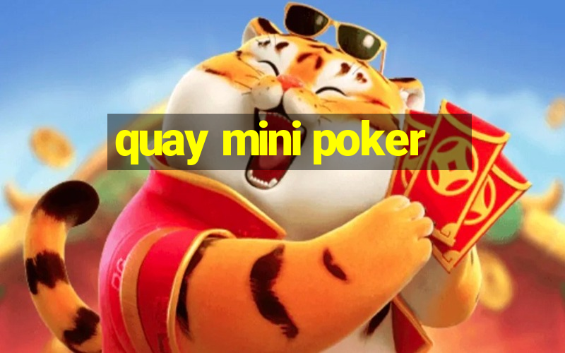 quay mini poker