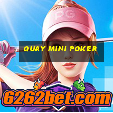 quay mini poker