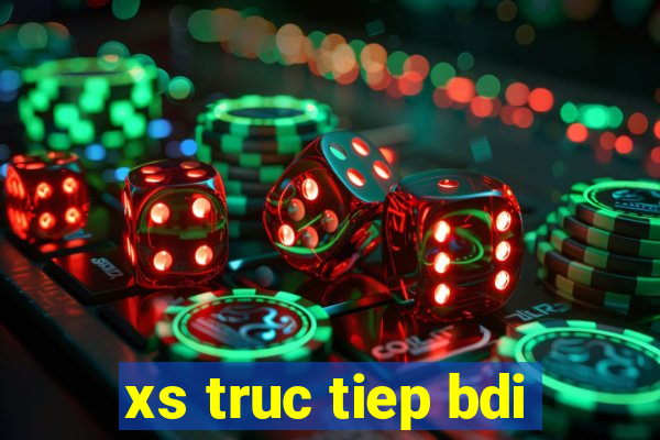 xs truc tiep bdi