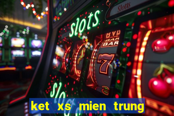 ket xs mien trung hom nay