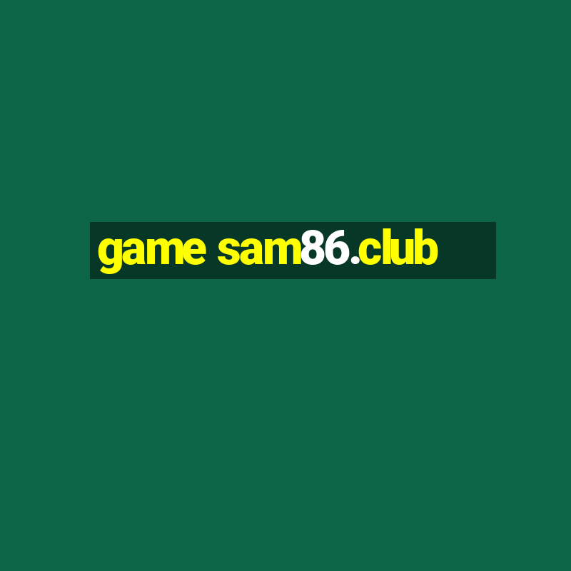 game sam86.club