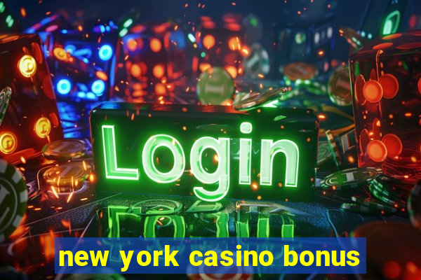 new york casino bonus