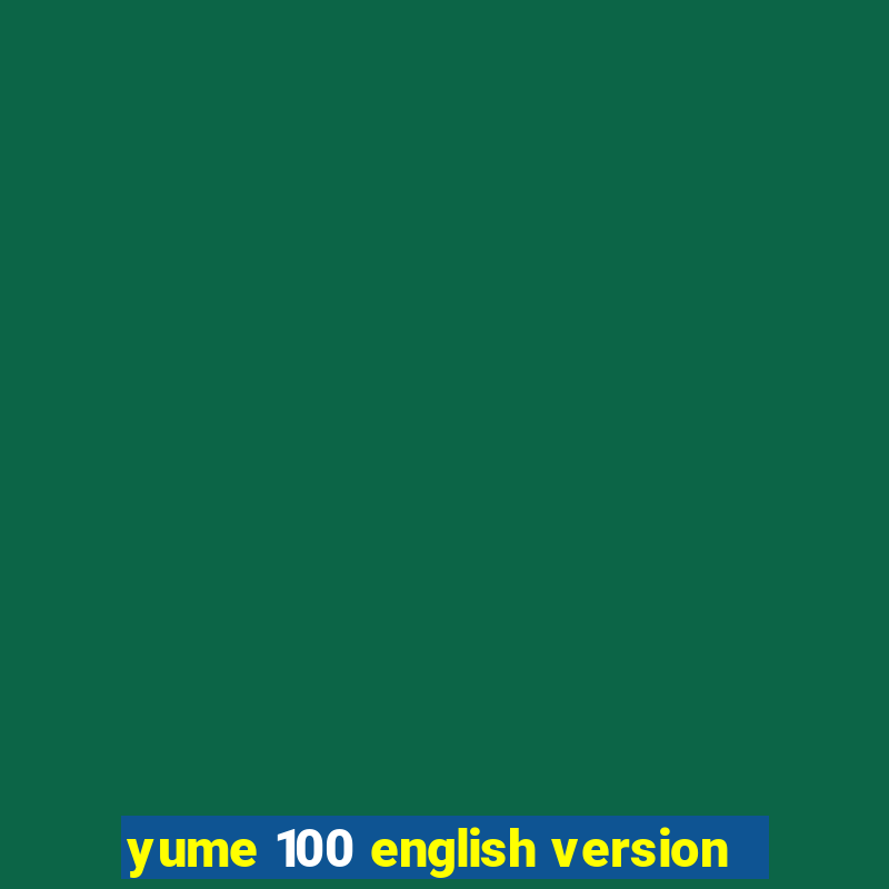 yume 100 english version