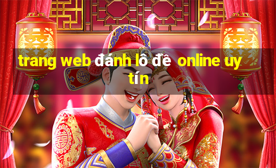 trang web đánh lô đề online uy tín