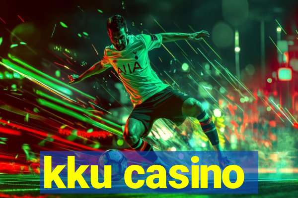 kku casino