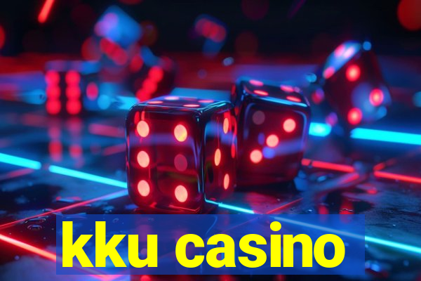 kku casino