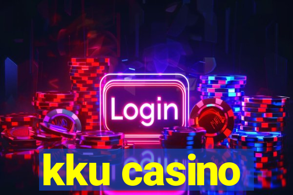 kku casino