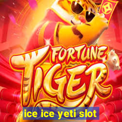 ice ice yeti slot