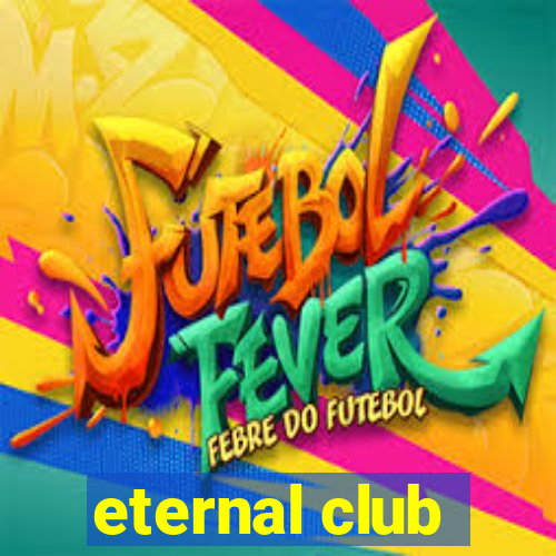 eternal club