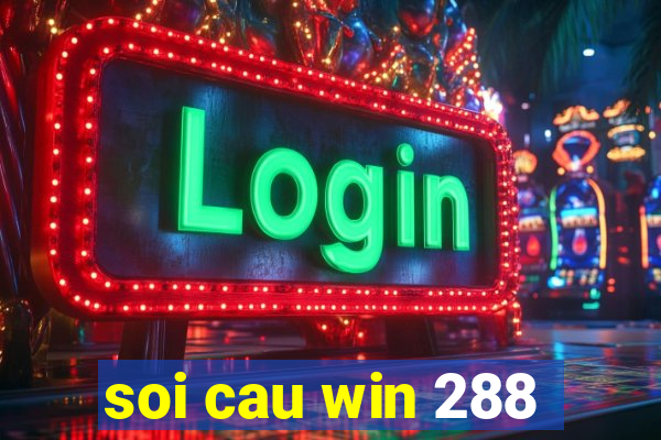 soi cau win 288