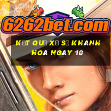 kết quả Xổ Số Khánh Hoà ngày 10