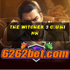 the witcher 3 cấu hình