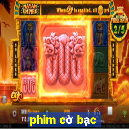 phim cờ bạc