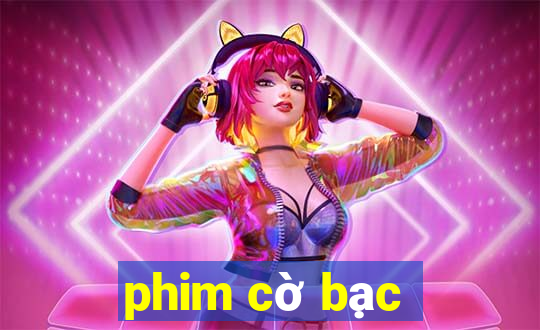 phim cờ bạc