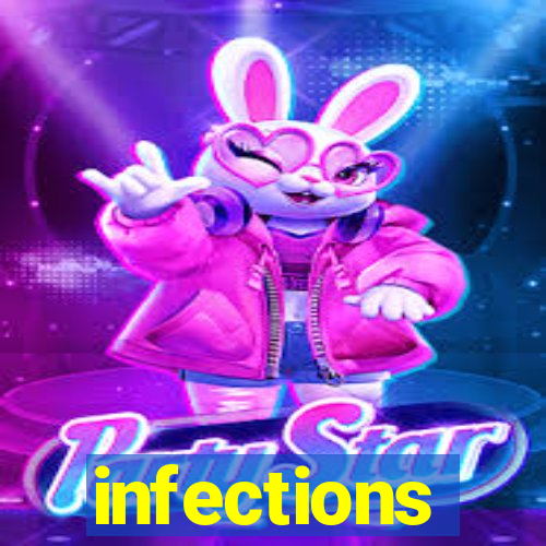 infections