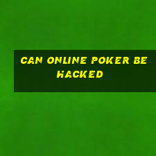 can online poker be hacked