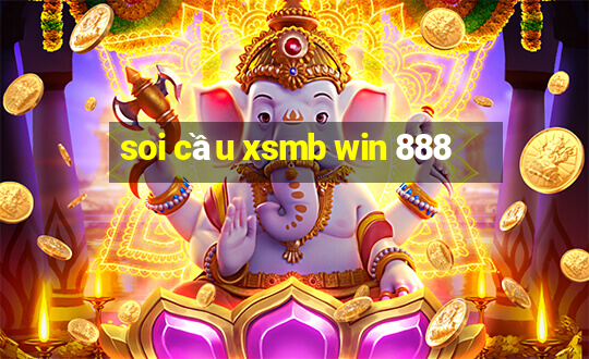 soi cầu xsmb win 888