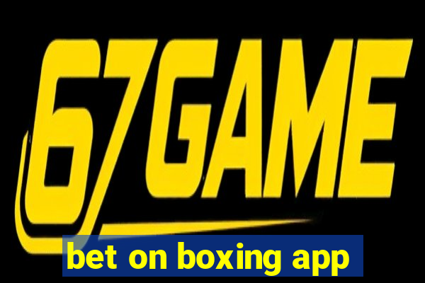 bet on boxing app