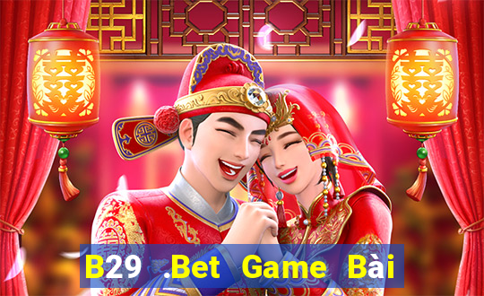 B29 .Bet Game Bài Mèo Nổ