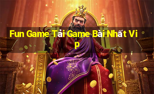 Fun Game Tải Game Bài Nhất Vip