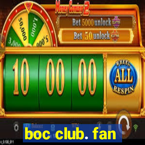 boc club. fan