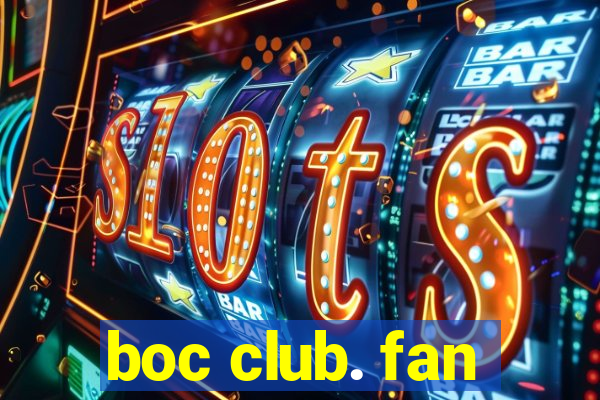 boc club. fan