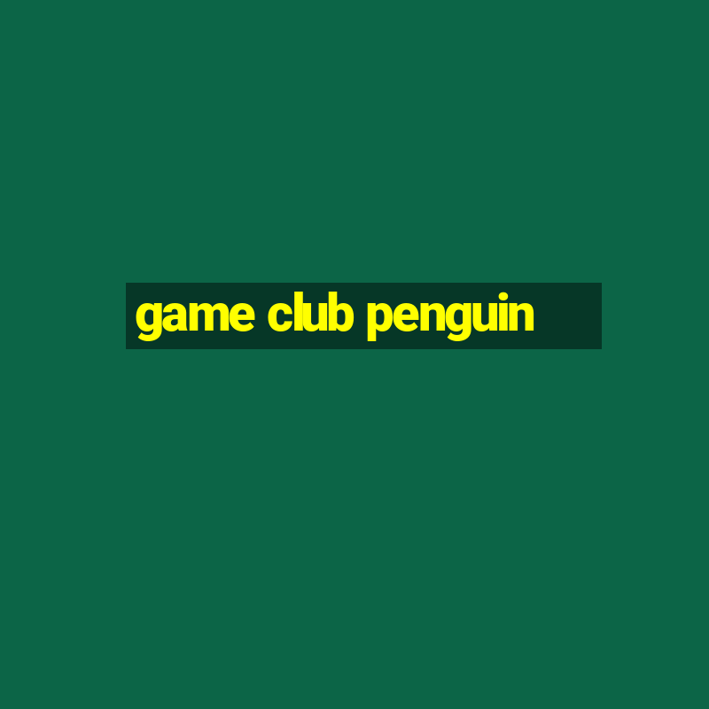 game club penguin